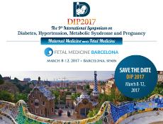 DIP 2017 Symposium- Diabetes, Hypertension, Metabolic Syndrome & Pregnancy: , Spain, 8-12 March 2017