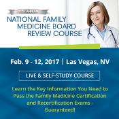 National Family Medicine Board Review: Las Vegas, Nevada, USA, 9-12 February 2017