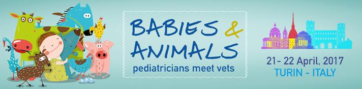 Babies and Animals: Pediatricians meet Veterinarians: Turin, Italy, 21-22 April 2017
