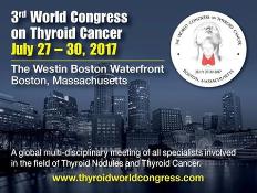 3rd World Congress on Thyroid Cancer: Boston, Massachusetts, USA, 27-30 July 2017