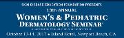 SDEF's 13th Annual Women's & Pediatric Dermatology Seminar
