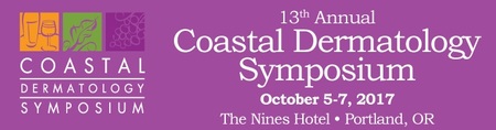 13th Annual Coastal Dermatology Symposium: Portland, Oregon, USA, 5-7 October 2017