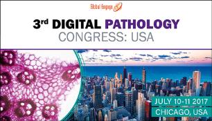 3rd Digital Pathology Congress: USA: Chicago, Illinois, USA, 10-11 July 2017