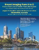 Breast Imaging From A to Z How to Read Like (or better than!) the Experts: Melbourne, Australia, 11-12 August 2017