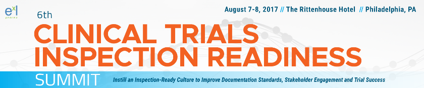 6th Clinical Trials Inspection Readiness Summit: Philadelphia, Pennsylvania, USA, 7-8 August 2017