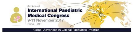 3rd Annual International Paediatric Medical Congress: Dubai, United Arab Emirates, 9-11 November 2017