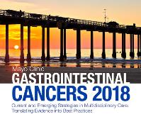 Mayo Clinic Gastrointestinal Cancers 2018: San Diego, California, USA, 1-3 March 2018