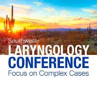 Mayo Clinic Southwest Laryngology Conference: Focus on Complex Cases 2018: Mayo Clinic Education Center - Waugh Auditorium, 5777 East Mayo Boulevard, Phoenix, 85054, USA, 12-14 April 2018