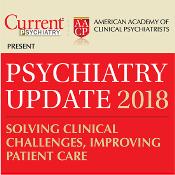AACP/Current Psychiatry Update Presentation: Chicago, Illinois, USA, 22-24 March 2018
