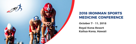 2018 Ironman Sports Medicine Conference October 7-13, 2018, Kailua-Kona, HI: Royal Kona Resort, 75-5852 Alii Drive, Kailua-Kona, HI, 96740, USA, 7-13 October 2018
