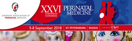 XXVI ECPM - European Congress on Perinatal Medicine: Saint Petersburg, Russia, 5-8 September 2018